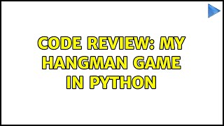 Code Review: My Hangman game in Python (2 Solutions!!)