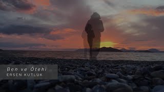 Ben ve Öteki [Lyric Video] - Ersen Kutluk #benveoteki