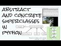 Abstract and concrete superclasses in Python; Objects & Games w/ Python Ch 5 Video 3