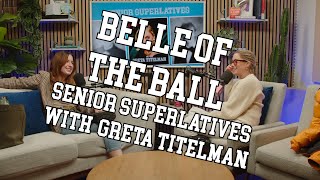 Belle of the Ball (w/ Reilly Anspaugh) Senior Superlatives with Greta Titelman #67