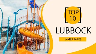 Top 10 Best Water Parks in Lubbock, Texas | USA - English