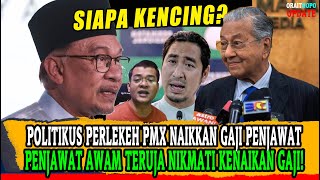 POLITIKUS PERLEKEH PMX NAIKKAN GAJI PENJAWAT AKHIRNYA PENJAWAT AWAM TERUJA NIKMATI KENAIKAN GAJI!