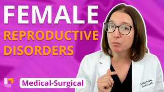 Female Reproductive Disorders - Medical Surgical | @LevelUpRN