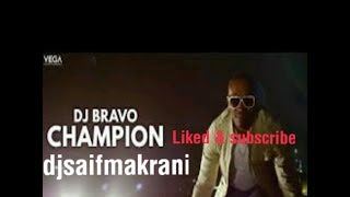 Champion Dj Bravo,Download mp3(djsaifmakrani)
