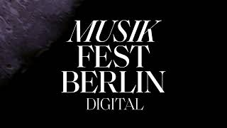 Musikfest Berlin Digital | Trailer