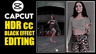 New Trending Black Effect Video Editing In Capcut | Hdr Cc In Capcut | Hdr cc Capcut Video Editing