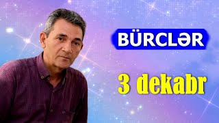 BÜRCLƏR - 3 DEKABR