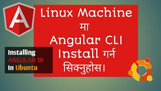 Install Angular 10 In Ubuntu (Angular CLI In Linux)