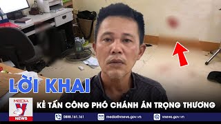 Tin tức 24h tối 5/5: Nghi phạm đâm phó chánh án TAND huyện ở Quảng Trị khai động cơ gây án - VNews