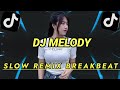 DJ MELODY SLOW BEAT TERBARU MELODINYA PALING ENAK DI DENGAR