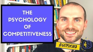 The Psychology of Competitiveness - What Psychology Says About Competitiveness