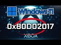 Xbox App Not Installing Error Code 0x80D02017 On Microsoft Store On Windows 11 or 10 PC FIX