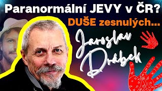 Jaroslav Drábek: 💥 Paranormální JEVY v ČR?💥 (duše zesnulých se vrací...)