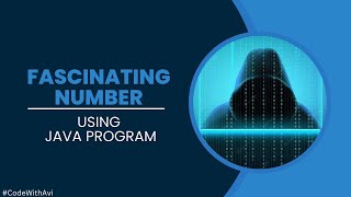 Fascinating Number using Java Program | Taking Input from User | Java Program | #codewithavi