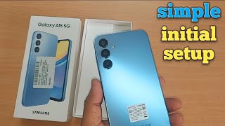 samsung galaxy A15 5g initial setup | step by step simple process