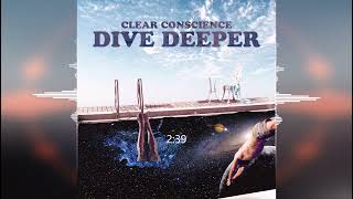 Clear Conscience - Dive Deeper ["Dive Deeper" EP 2022]