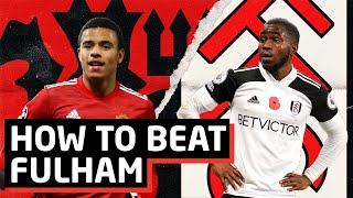 MUST Be Ready For The Final! | Manchester United vs Fulham Tactical Preview