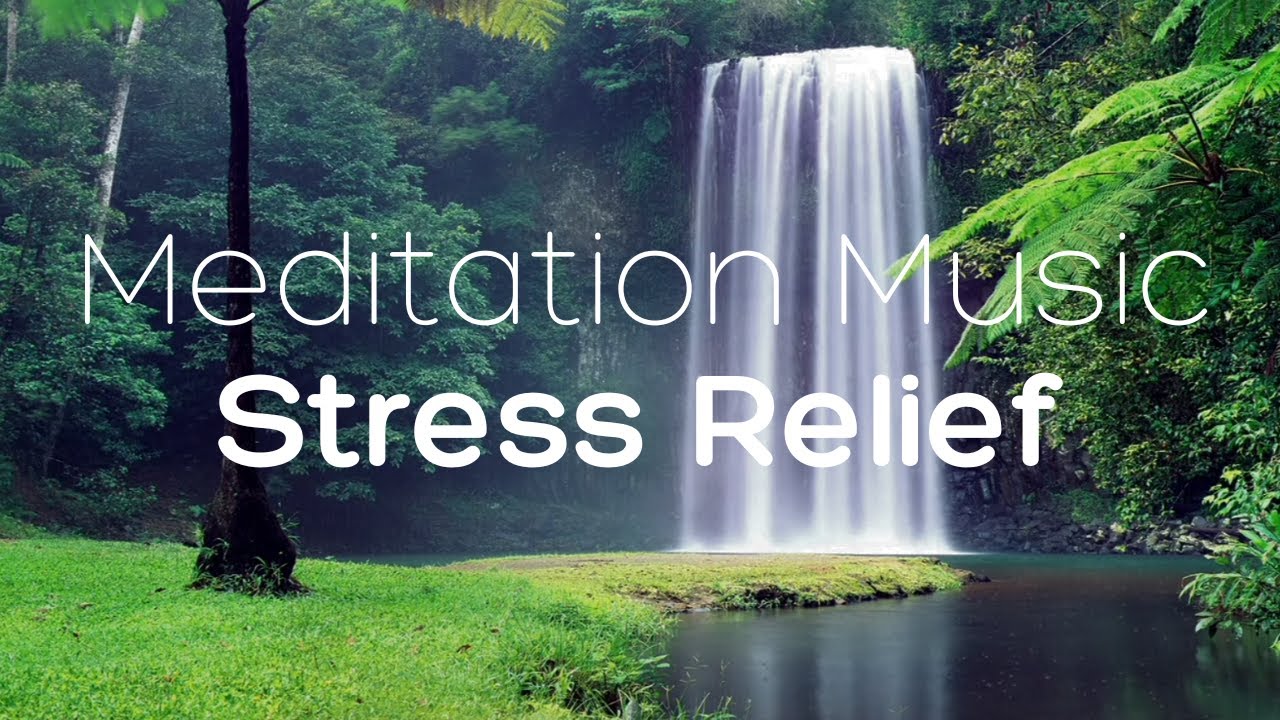 Meditation Music For Stress Relief Relaxing Music For Anxiety And