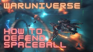 Waruniverse How to defend Spaceball