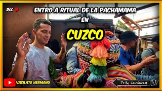 Vacílate Hermano - Ep2 - Entro a ritual de la Pachamama en Cuzco.💎 | Perú 🇵🇪