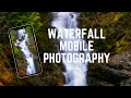 Waterfall Mobile Photography (Episode 1)