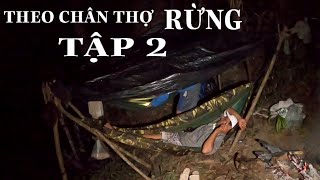 Theo Chân Thợ Rừng - Tập 2 - Gian Nan Ở Rừng Già