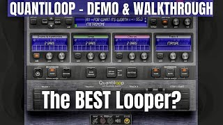 Quantiloop Demo \u0026 Walkthrough - The Best Looper?