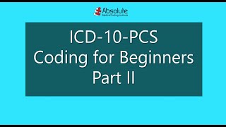 Introduction to ICD-10-PCS Coding for Beginners Part II