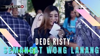 SEMANGAT WONG LANANG Voc DEDE RISTY I LIVE MUSIC “ DEDE RISTY “ GANJENE PANTURA I