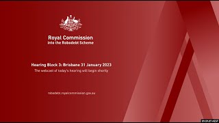 Robodebt Royal Commission Day 28 - 31 January 2023