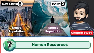 Chapter 7 | Human Resources | DAV Class 8 Social Science | Chapter Study - Part 2 🚀