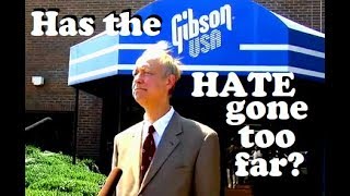 In DEFENSE of Gibson Guitars - A Candid, UNEDITED Screed About the Politics of Gibson HATE