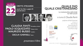 Quale Dio, quale cristianesimo. La metamorfosi della fede nel XXI secolo