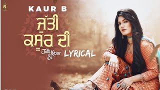 Jutti Kasur Di (Lyrics) Kaur B | Laddi Gill | Sajjan Adeeb | New Punjabi Songs 2020 | Tgm Filmi