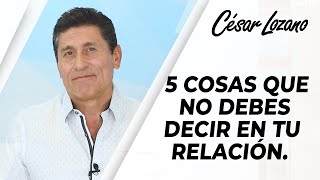 5 Cosas que hay que evitar en las relaciones| Dr. César Lozano