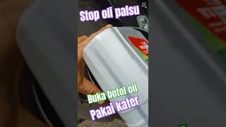 Ganti oli + stop oli palsu ,olinya di isi bekas botol di rusak aja #chikamotorgondrong