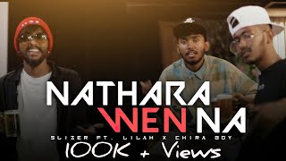 SLIZER-NATHARA WENNA (නතරවෙන්නෑ) ft @lilah3146 X @chiraboymusic  | OFFICIAL MUSIC VIDEO