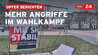 Berliner Wahlkämpfer von CDU, AfD und Grünen berichten über Angriffe