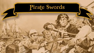 An Overview of Pirate Swords | Arms at Sea(1630-1730)