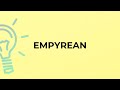 What is the meaning of the word EMPYREAN?