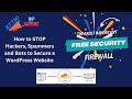 Stop HACKERS, SPAMMERS and BOTS | Set FREE Firewall Rules to Filter Traffic | WordPress + CloudFlare