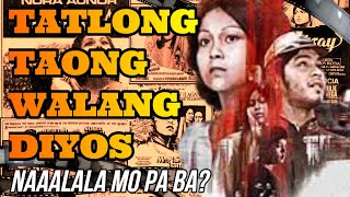 PELIKULANG TATLONG TAONG WALANG DIYOS NI SUPERSTAR NORA AUNOR, NAAALALA MO PA BA?