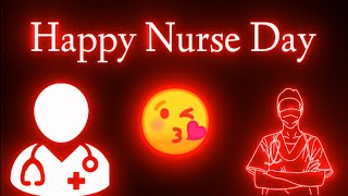 Happy Nurse Day WhatsApp status||Happy Nurse Day New Status||Happy Nurse Day