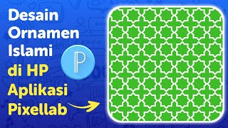 Cara Desain Ornamen Islami di HP Aplikasi Pixellab | Seni Dekorasi Islami | Tutorial Desain Pixellab