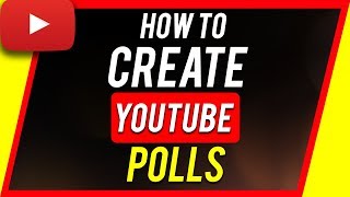 How to Create YouTube Polls