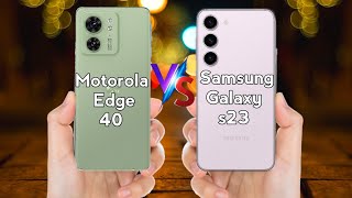Motorola Edge 40 vs Samsung s23 | Motorola Edge 40 | Samsung Galaxy s23
