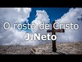 O Rosto de Cristo (J.Neto) LEGENDADO