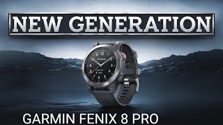 Garmin FENIX 8 Pro Yes IS FINALLY HERE!