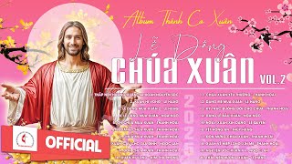 Lễ Dâng Chúa Xuân - Vol.2 | Album Thánh Ca Xuân Hay Nhất | Chúc Mừng Năm Mới 2025