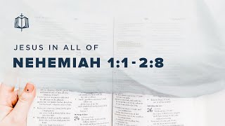 Nehemiah 1:1-2:8 | Home with God | Bible Study